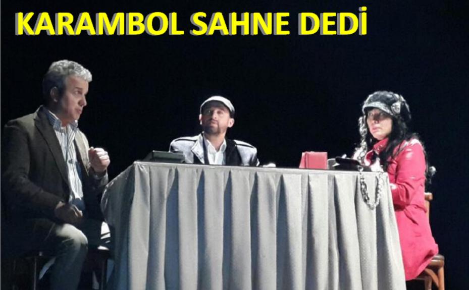 Karambol Sahne Dedi