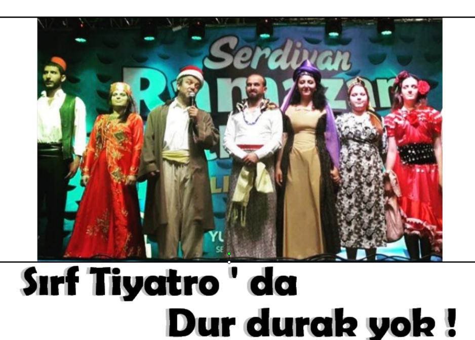 Sırf Tiyatro ' da Dur durak yok