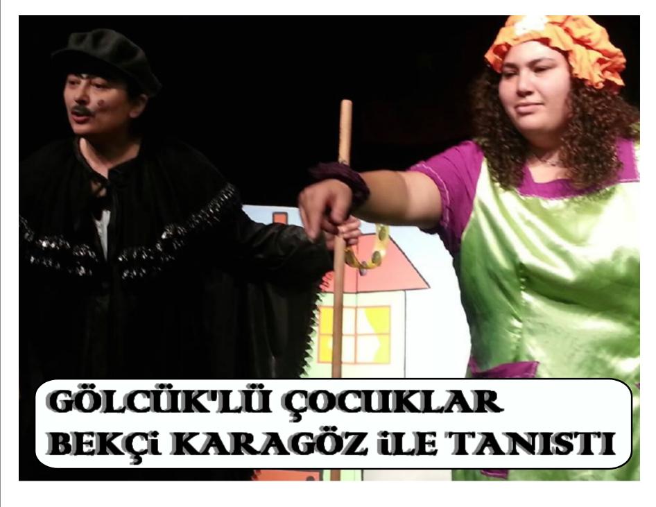 GÖLCÜK'LÜ ÇOCUKLAR BEKÇİ KARAGÖZ İLE TANIŞTI