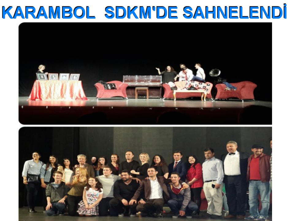 KARAMBOL  SDKM'DE SAHNELENDİ