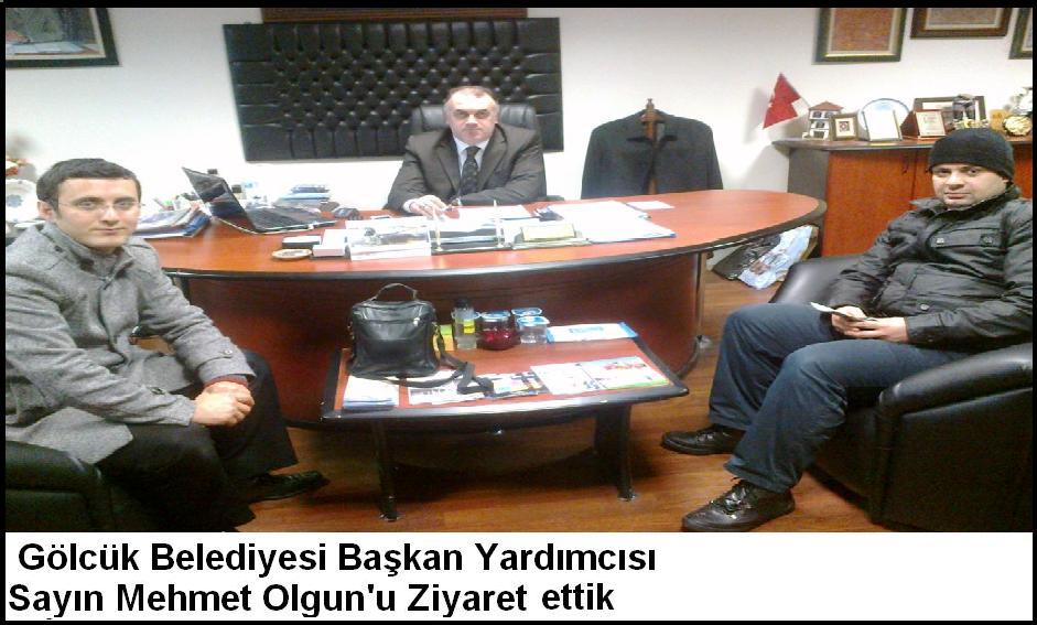 Sayın Mehmet Olgun'u Ziyaret ettik