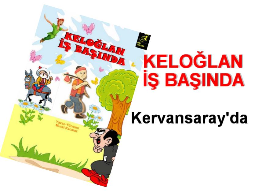 Keloğlan İş Başında Kervansaray'da