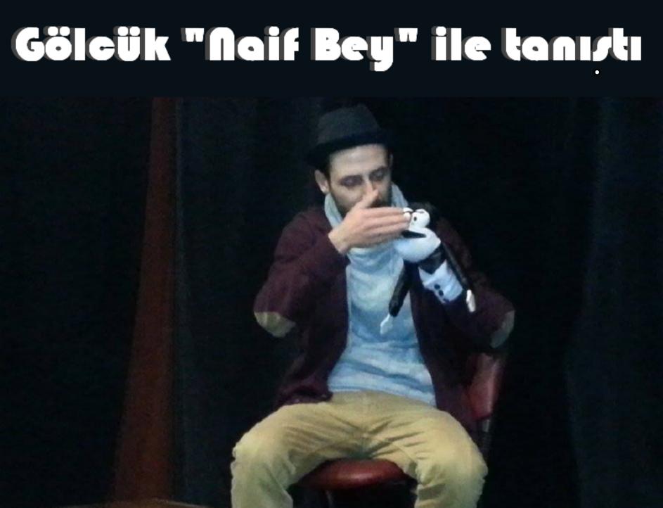 Gölcük Naif Bey ile Tanıştı