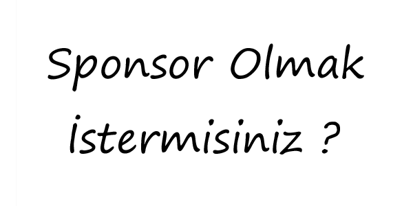 Sponsor Olmak istermisiniz ?