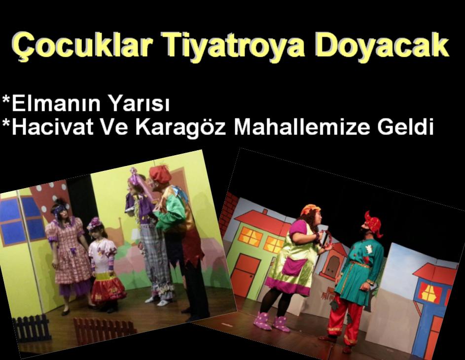 ÇOCUKLAR TİYATROYA DOYACAK